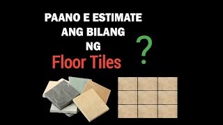 PAANO MAG ESTIMATE NG TILEs [upl. by Champaigne]