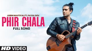 Phir Chala Full Video Song Jubin Nautiyal Payal Dev  Kunal Vermaa  Ginny Weds Sunny  New Song [upl. by Arrik20]