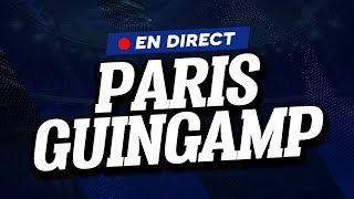 🔴  DIRECT  LIVE  PSG  GUINGAMP  Club House  Paris  EAG [upl. by Annyahs409]