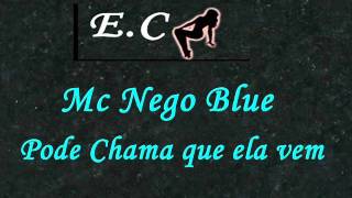 Mc Nego Blue Pode chama que ela vem [upl. by Eelek]