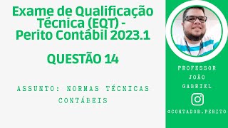 EQT PERITO CONTÁBIL 20231  QUESTÃO 14  Normas Técnicas Contábeis [upl. by Cappella]