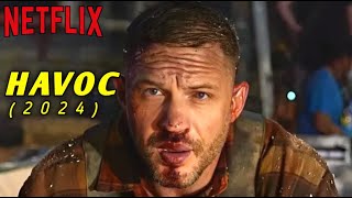 Havoc 2024 Movie  Everything You Need To Know  Netflix  Tom Hardy  Gareth Evans Release Date [upl. by Orten23]