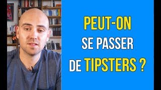 Peut on se passer de tipsters [upl. by Hance]