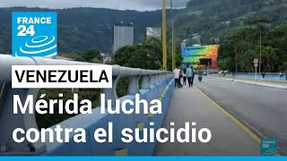 Mérida el estado de Venezuela con más suicidios busca la forma de prevenirlos • FRANCE 24 [upl. by Helfant]