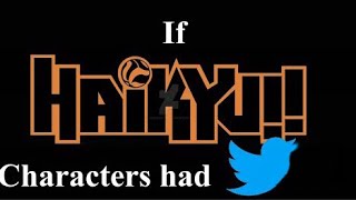 If Haikyuu characters had Twitter pt 5 [upl. by Algie255]