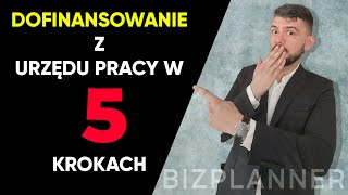 Dofinansowanie z Urzędu Pracy w 5 krokach  Poradnik Dotacja PUP  Jak otrzymać dofinansowanie PUP [upl. by Eissel]