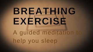 BREATHING EXERCISE A guided meditation to help you sleep reduce anxiety and relax [upl. by Wheaton]