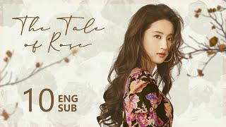 ENG SUB【The Tale of Rose 玫瑰的故事】EP10  Rosie was angry about his concealing [upl. by Hsiri]