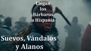 Los Bárbaros en Hispania La Invasión de Suevos Vándalos y Alanos [upl. by Hanser333]