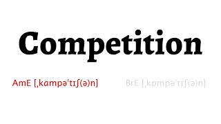 How to Pronounce competition in American English and British English [upl. by Jemmie755]