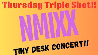 Slayed It \ NMIXX  Tiny Desk Concert  \ Reaction [upl. by Dagna]