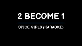 2 Become 1  Spice Girls Karaoke [upl. by Adnilak]