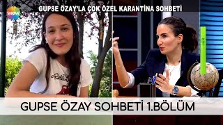 Gupse Özay ile Çok Özel Karantina Sohbeti 1 Bölüm [upl. by Eatnuahs]