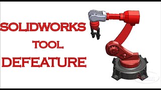 Defeature in SOLIDWORKS Simplify Your Designs Effortlessly [upl. by Akenn]