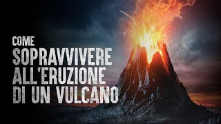 Come Sopravvivere allEruzione di un Vulcano [upl. by Peggy]