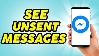 How to See Unsent Messages on Messenger  Updated Method [upl. by Morrison]