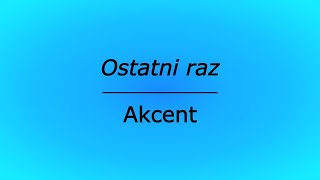 Ostatni raz  Akcent karaoke cover [upl. by Lledra]