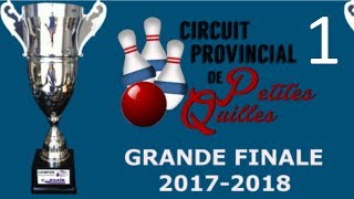 1 Grande Finale 20172018  Circuit Provincial de petites quilles [upl. by Bidget]