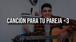 CANCIÓN PARA DEDICARLE A TU PAREJA ❤👫 TUTORIAL [upl. by Kaia]