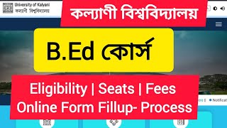 Kalyani University BEd Admission 202425  Eligibility  Seats Fees Online Form Fillup Process [upl. by Ku726]