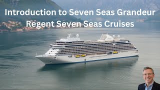 Introduction to Seven Seas Grandeur I Regent Seven Seas Cruises travel [upl. by Haididej]