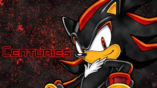 Shadow The HedgehogAMVCenturies [upl. by Lairbag]