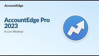 AccountEdge Pro 2023  A Live Webinar [upl. by Trev]