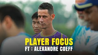 Player Focus feat Alexandre Coeff  Kerala Blasters  KBFC TV  2024 [upl. by Ahtan]