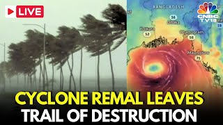 Cyclone Remal Live Updates  Heavy Rainfall Gusty Winds Lash Kolkata West Bengal  IMD  N18L [upl. by Ephraim]