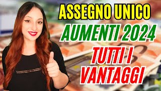 ASSEGNO UNICO  AUMENTI 2024 🟢 SCOPRI TUTTI I VANTAGGI CHE TI ASPETTANO [upl. by Alamac]