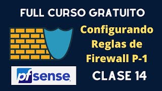 15  Configurando El Firewall Parte 1  Curso PfSense [upl. by Rehprotsirhc]