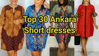 Top 30 Ankara styles 2024  Ankara short gown styles Ankara short dress designs Dresses [upl. by Dnalram]