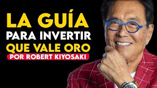 Robert Kiyosaki Las Enseñanzas Más Importantes Del Libro Guía Para Invertir [upl. by Savory656]