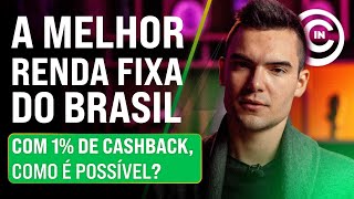 MELHOR RENDA FIXA DO BRASIL  Até 21 ao ano  1 de cashback veja como [upl. by Atinram]