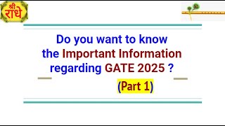 GATE 2025 Important Information Part 1 [upl. by Massingill401]