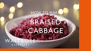 How To Make Braised Red Cabbage  Cookery School  Waitrose [upl. by Ojaras]