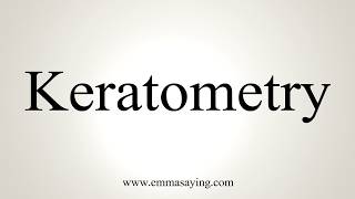 How To Pronounce Keratometry [upl. by Edme]