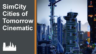 SimCity Cinematic Cities of Tomorrow [upl. by Eenar832]