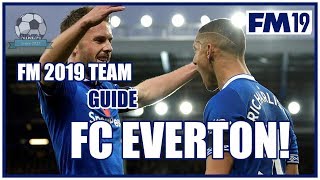 FM19 Everton Team amp Tactics Guide  Football Manager 2019 [upl. by Gathers839]