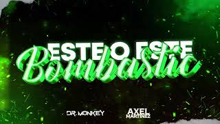 ESTE BOMBASTIC Ft axelmartinezdj [upl. by Ariec]