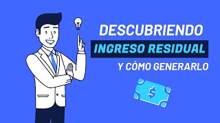 Qué es el Ingreso Residual Y cómo generarlo [upl. by Shae699]