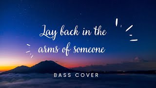 Lay back in the arms of Someonesmokie bass cover [upl. by Pantin488]