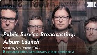 Public Service Broadcasting Album Launch [upl. by Siramad]