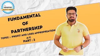 Profit and Loss Appropriation AC  Partnership  Accounts Class 12th Fundamental of Partnership [upl. by Esirahc]