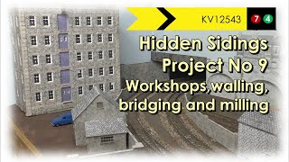 Hidden Sidings Update 9  Workshops walling bridging and milling [upl. by Lehcor320]