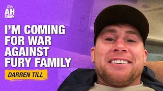 Darren Till declares war against entire Fury family  The Ariel Helwani Show [upl. by Seraphim605]