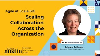 Agile at Scale  March 2024  Scaling Collaboration Across the Organization [upl. by Edge]