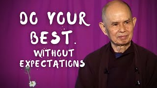 Just Do Your Best Dont Expect Anything in Return  Thich Nhat Hanh EN subtitles [upl. by Aneela101]