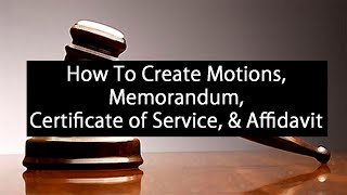 Create Motions Memorandum Certificate of Service and Affidavit  4 [upl. by Dorca]