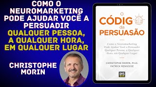 RESUMO DO LIVRO  O CÓDIGO DA PERSUASÃO  CHRISTOPHE MORIN  LeituraReflexiva [upl. by Jemy334]